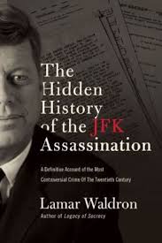 The Hidden History of the JFK Assassination by  by Lamar Waldron 