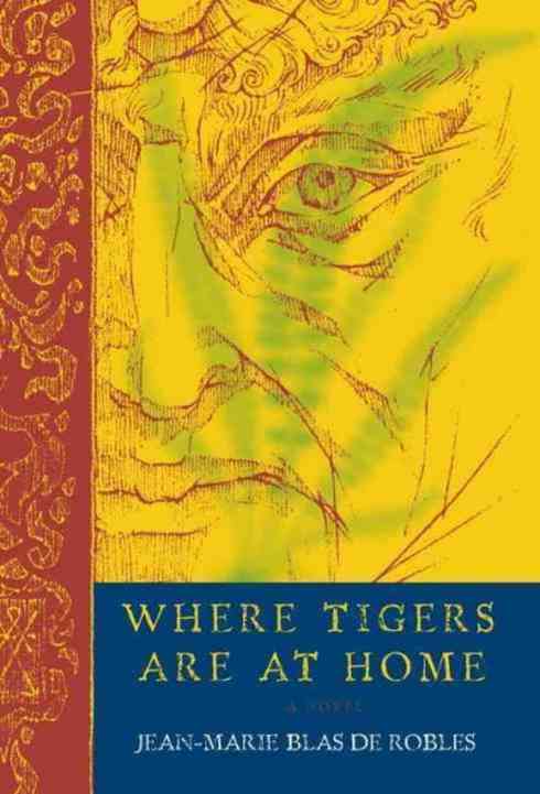  Where Tigers are at Home by Jean-Marie Blas de Roblès